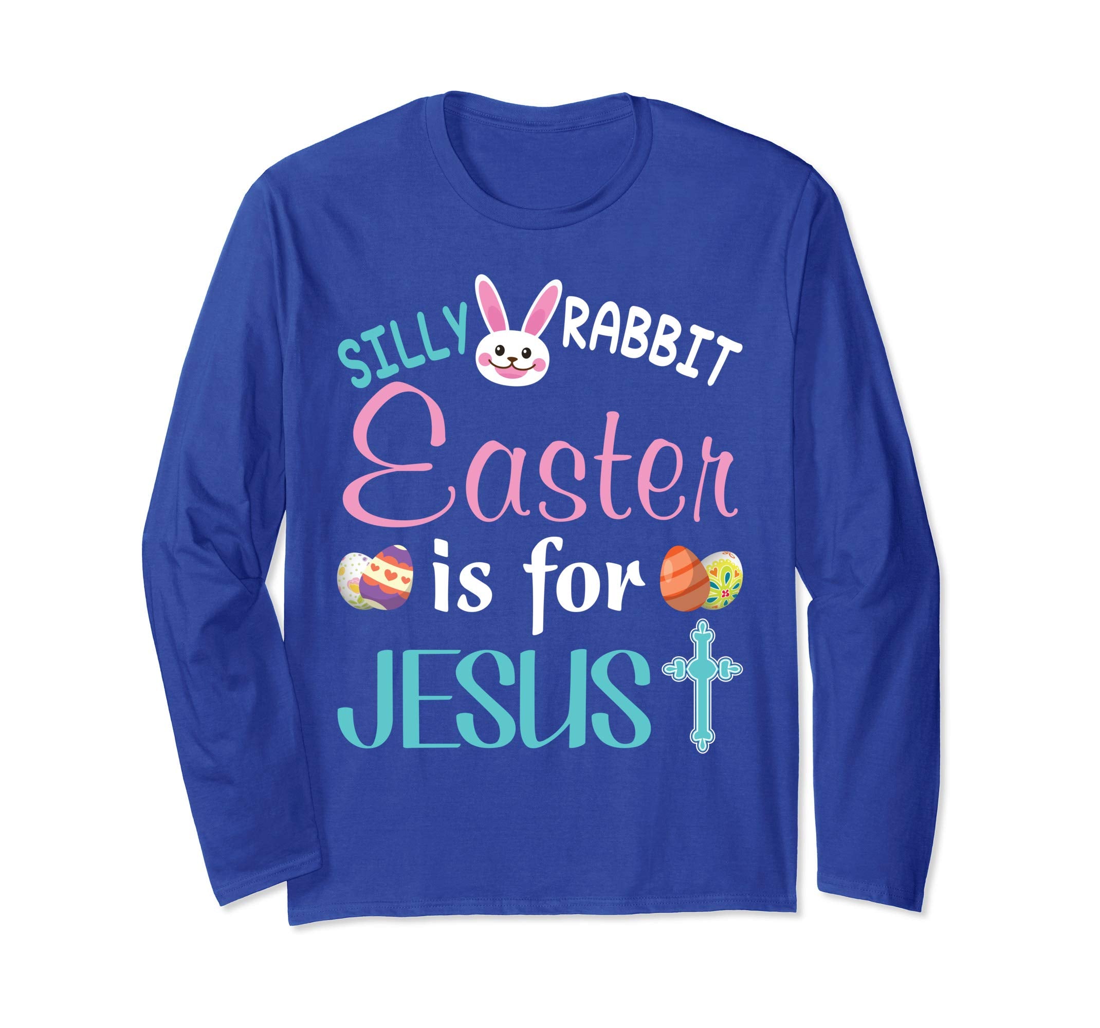 Silly Rabbit Easter Is For Jesus Bunny T-Shirt Egg Hunting