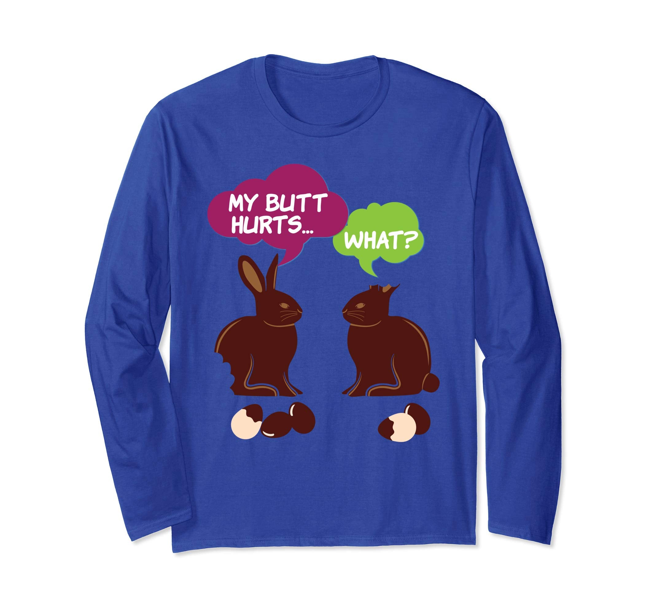 My Butt Hurts What Chocolate Bunny Easter Rabbit T-Shirt Egg