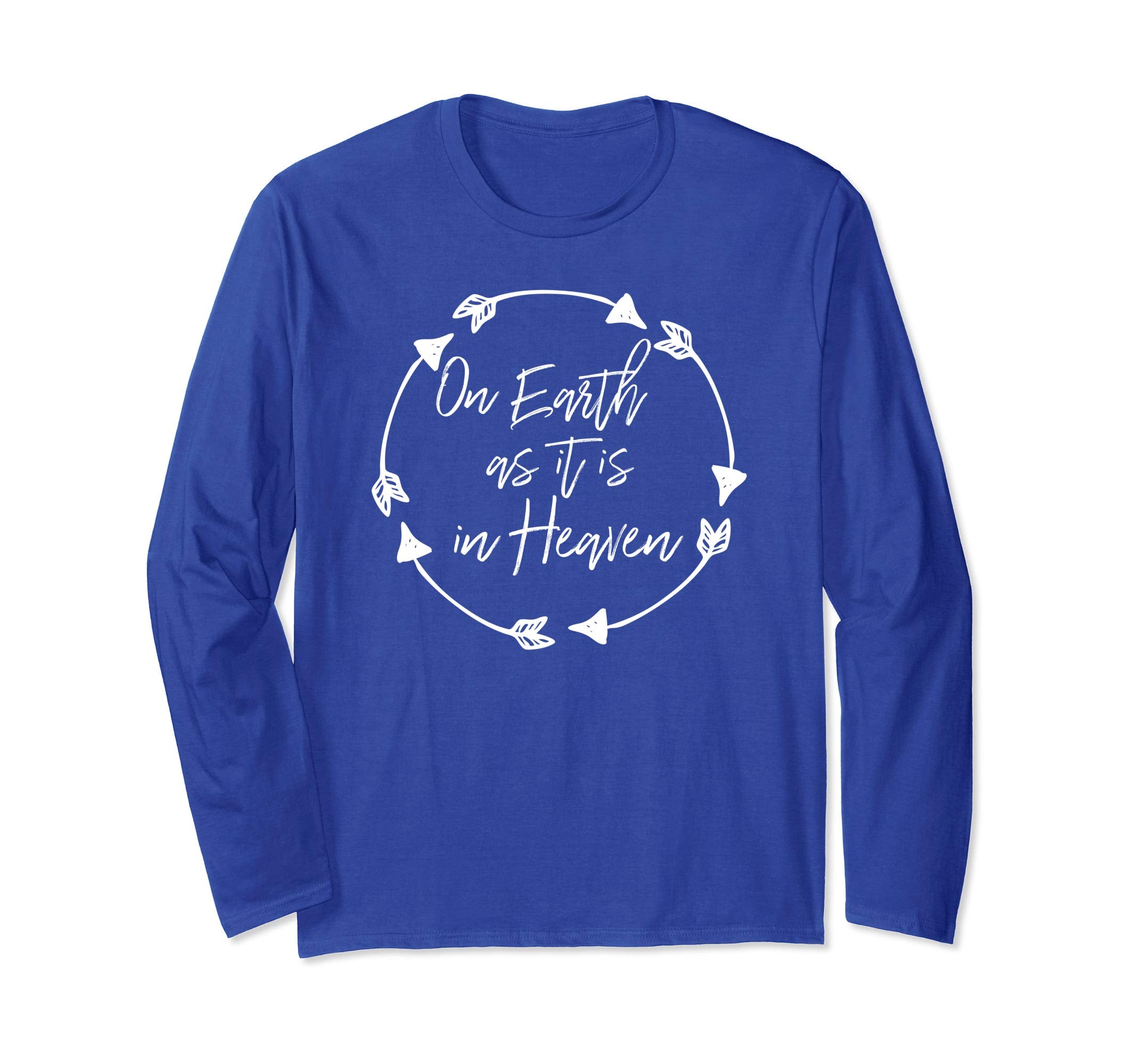 Christian Easter Long Sleeve Shirt On Earth As Heaven