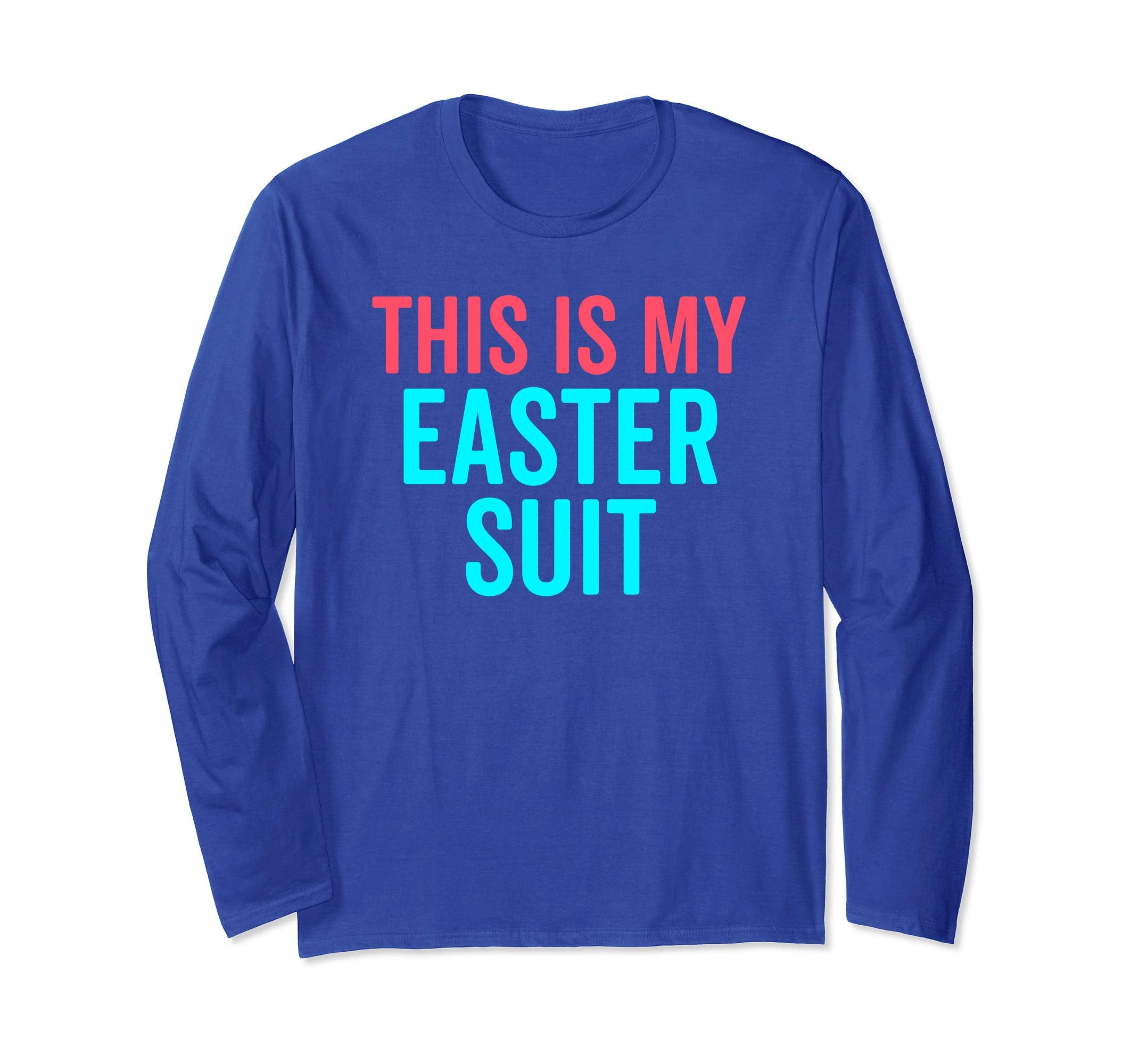 This Is My Easter Suit Funny Christian Long Sleeve Shirt