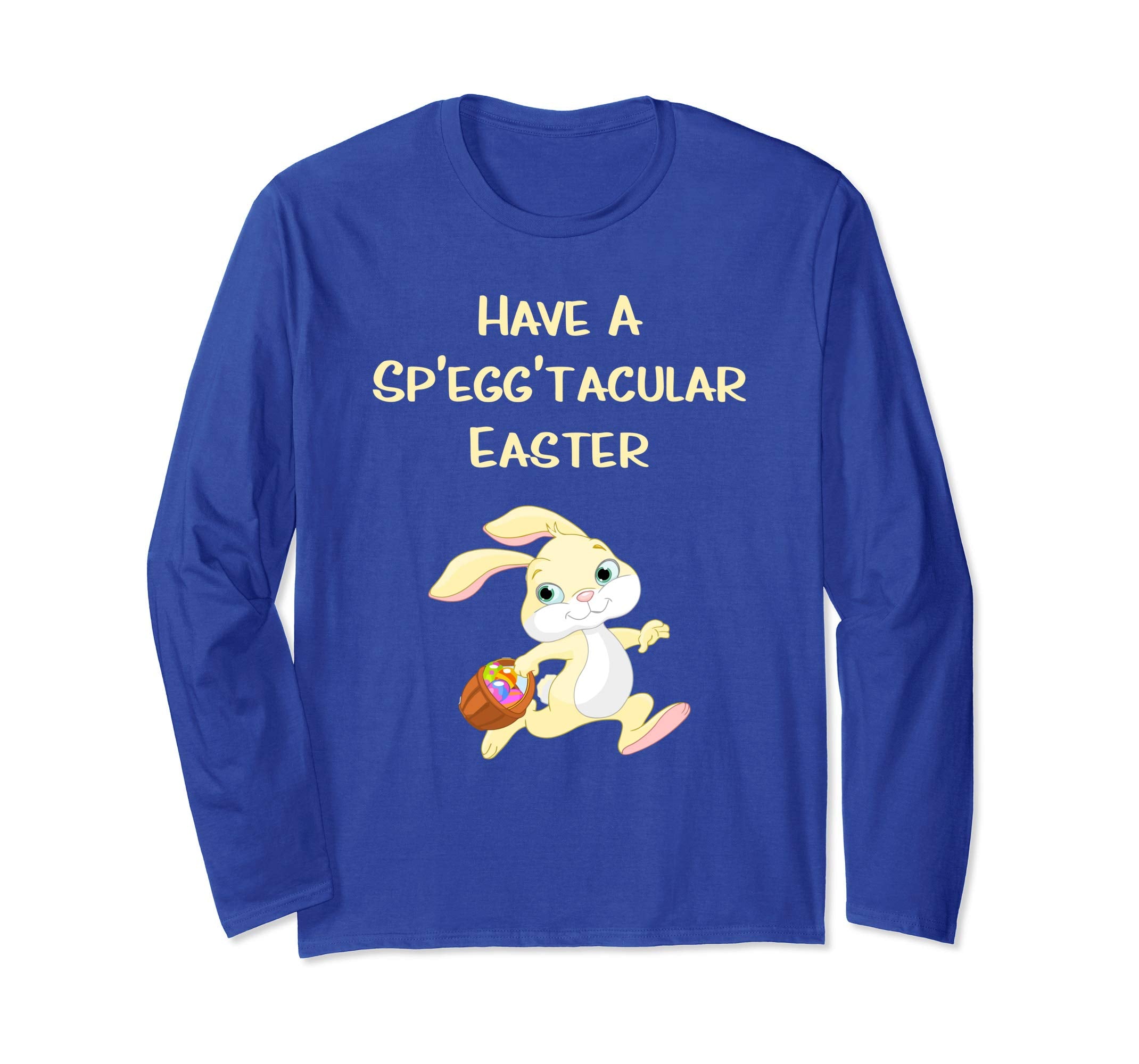 Funny Easter Quote with the Easter Bunny Long Sleeve T-Shirt