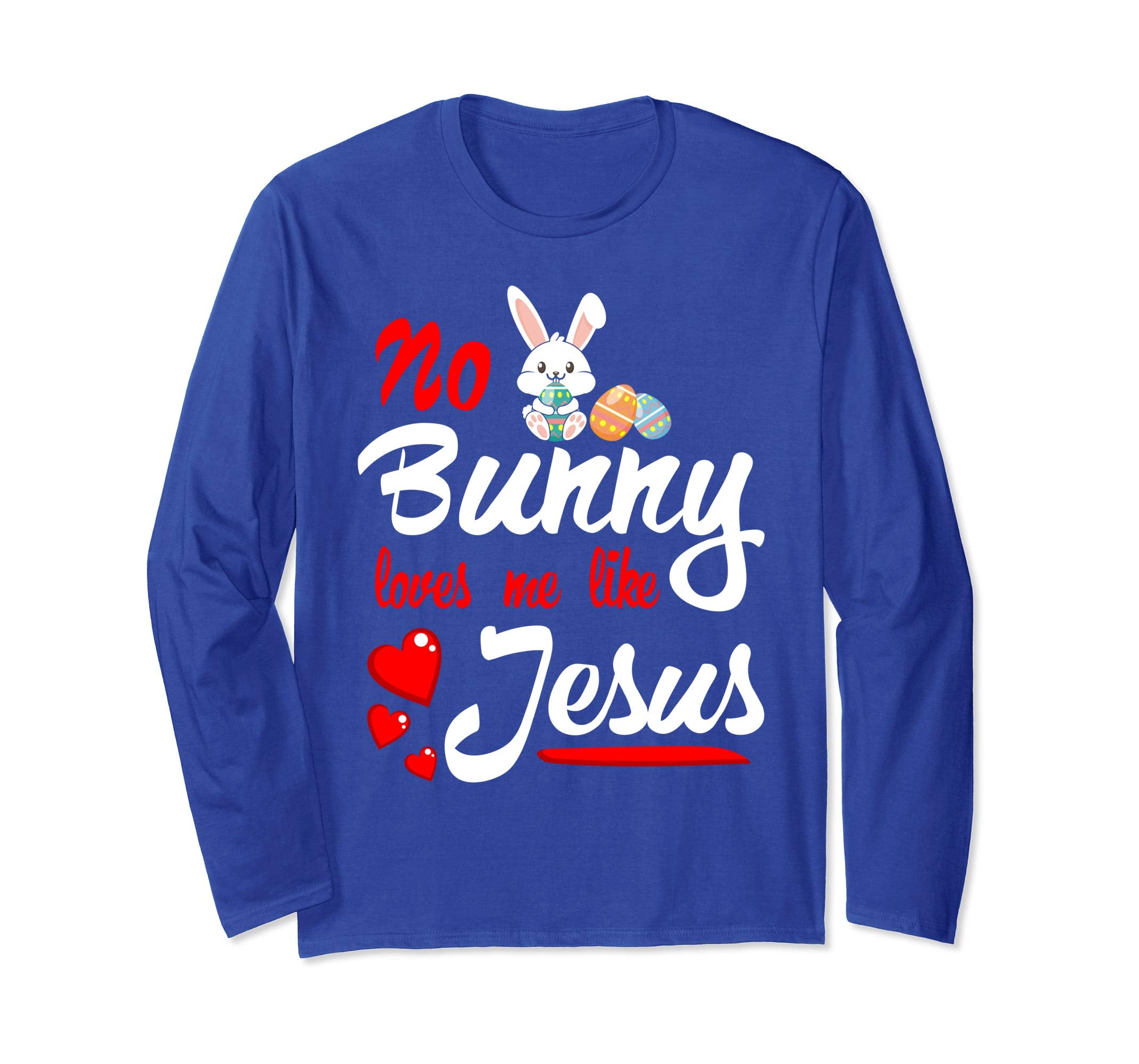 No Bunny Loves Me Like Jesus Easter Sunday Egg Shirt Gift