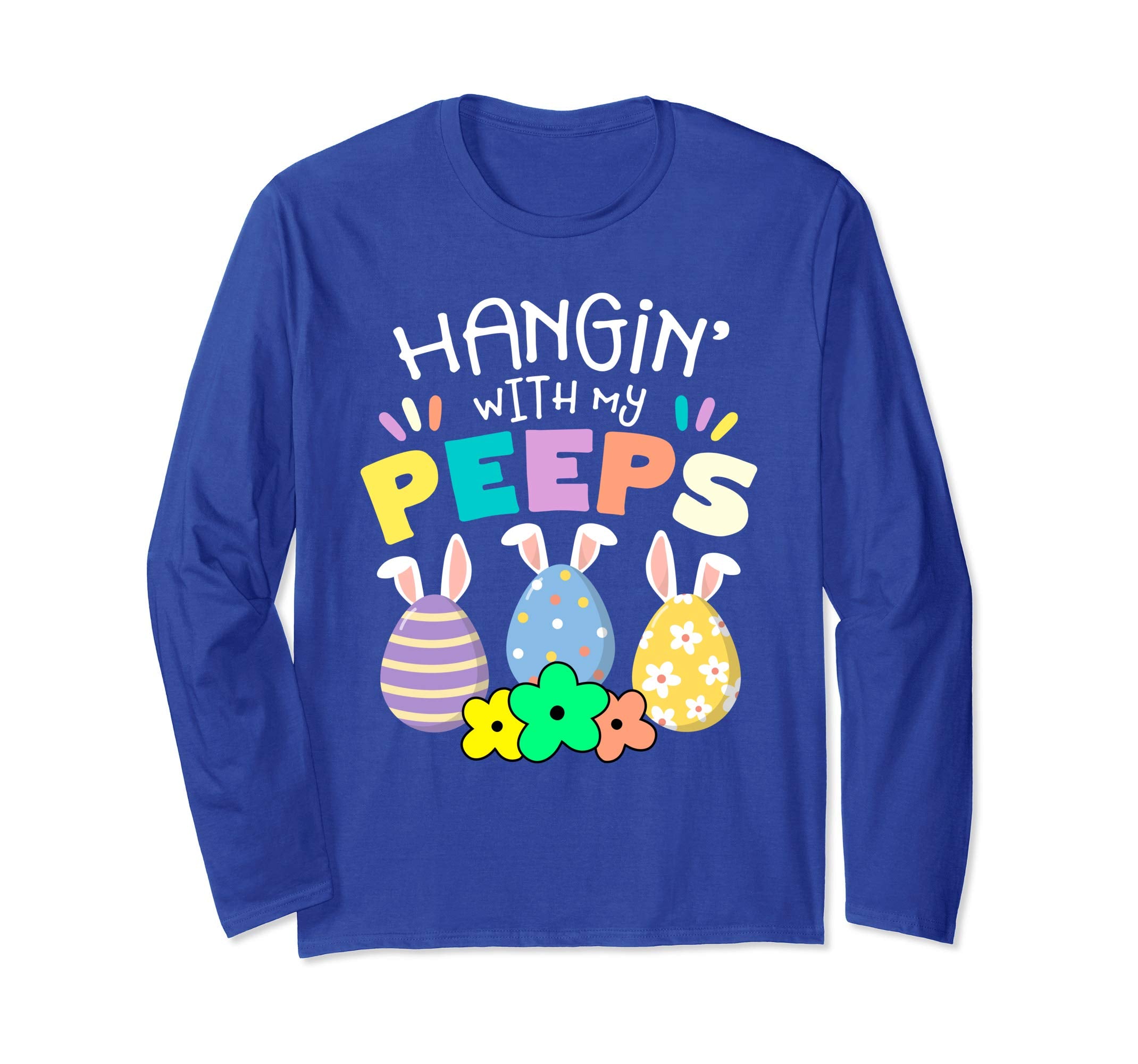 Hanging With My Peeps Happy Easter Long Sleeve T Shirt Gift