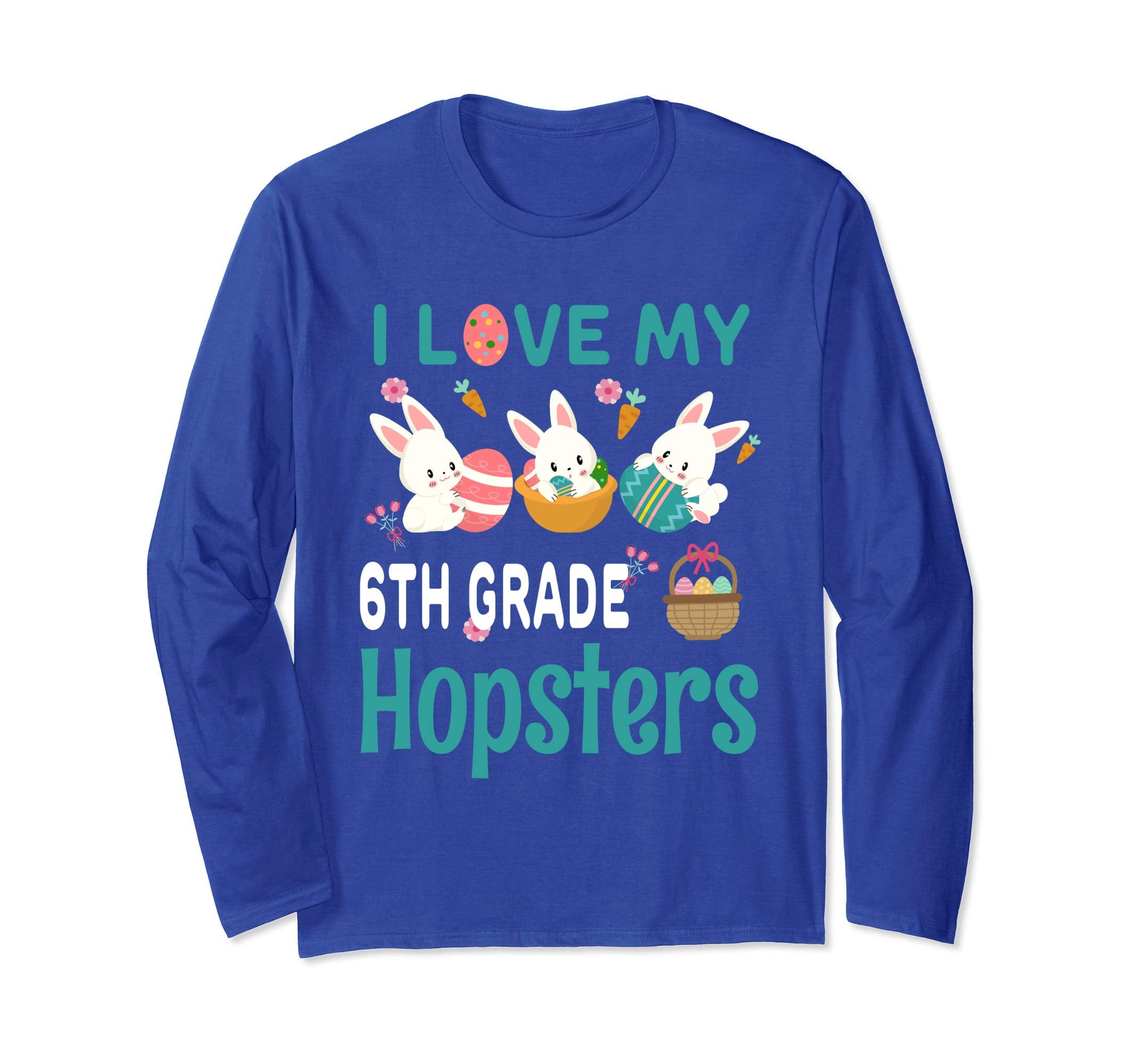 Easter 6th Grade Teacher Shirt Gift Easter Long Sleeve Shirt