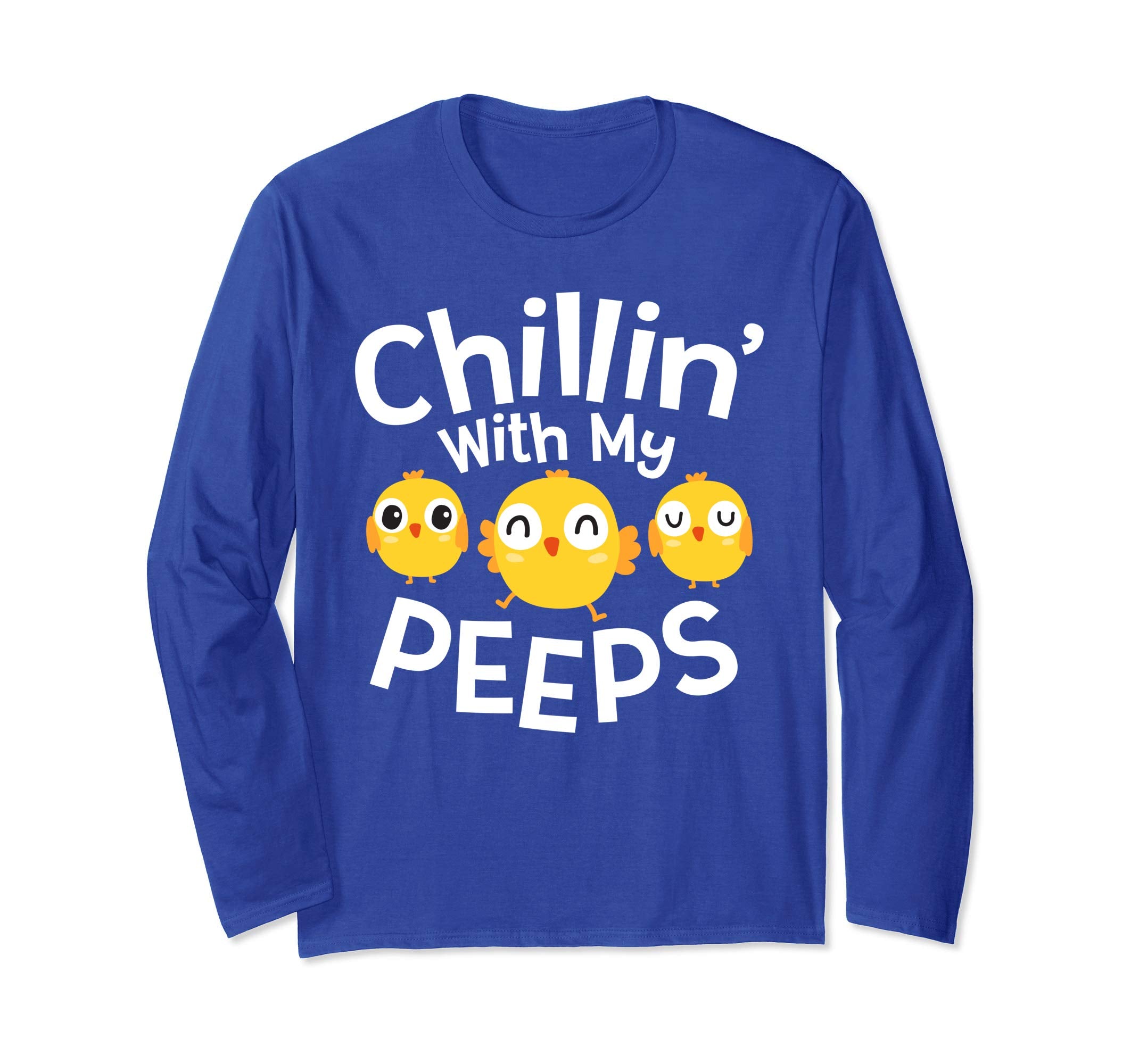 Chillin With My Peeps Happy Easter Long Sleeve T Shirt Gift