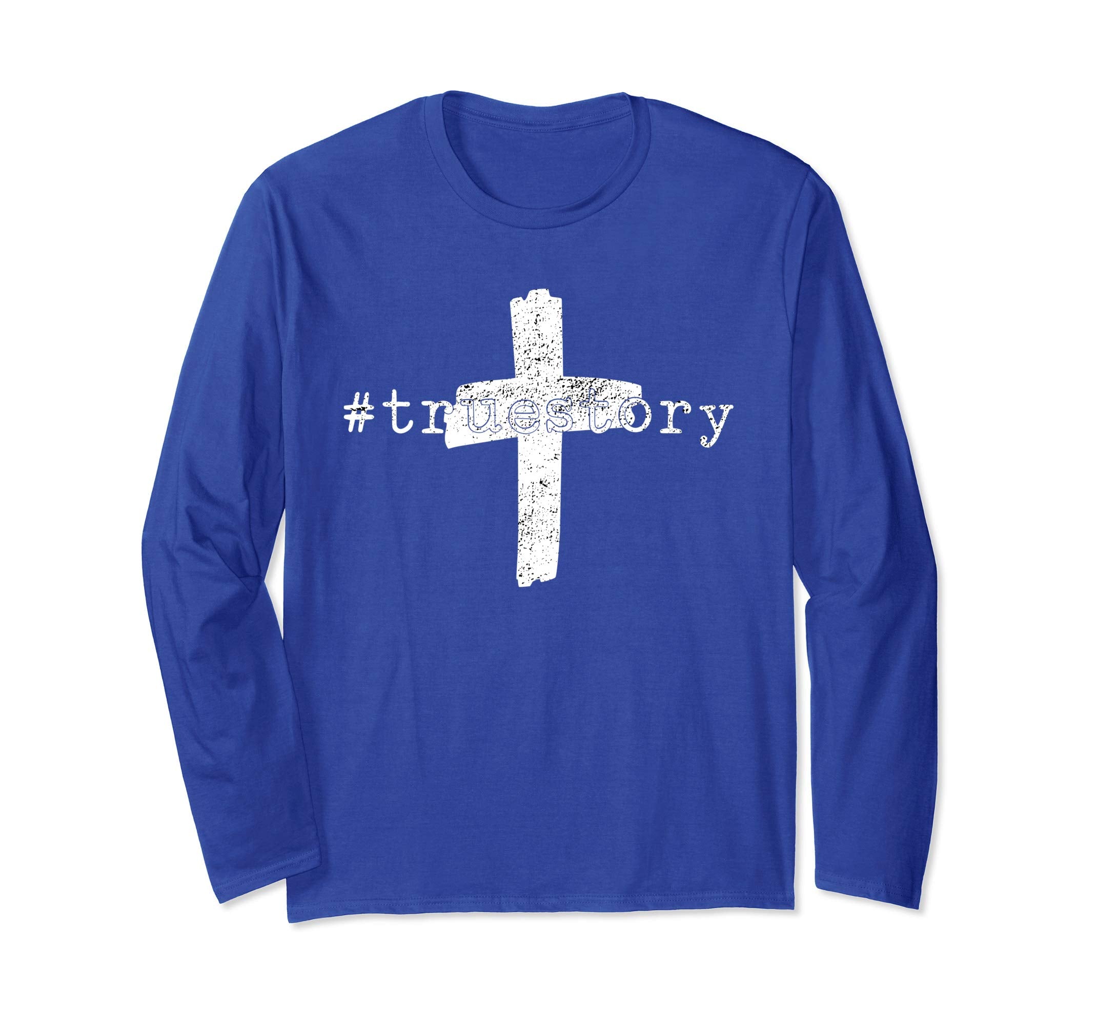 True Story Easter Shirt (Long Sleeve) for Christians
