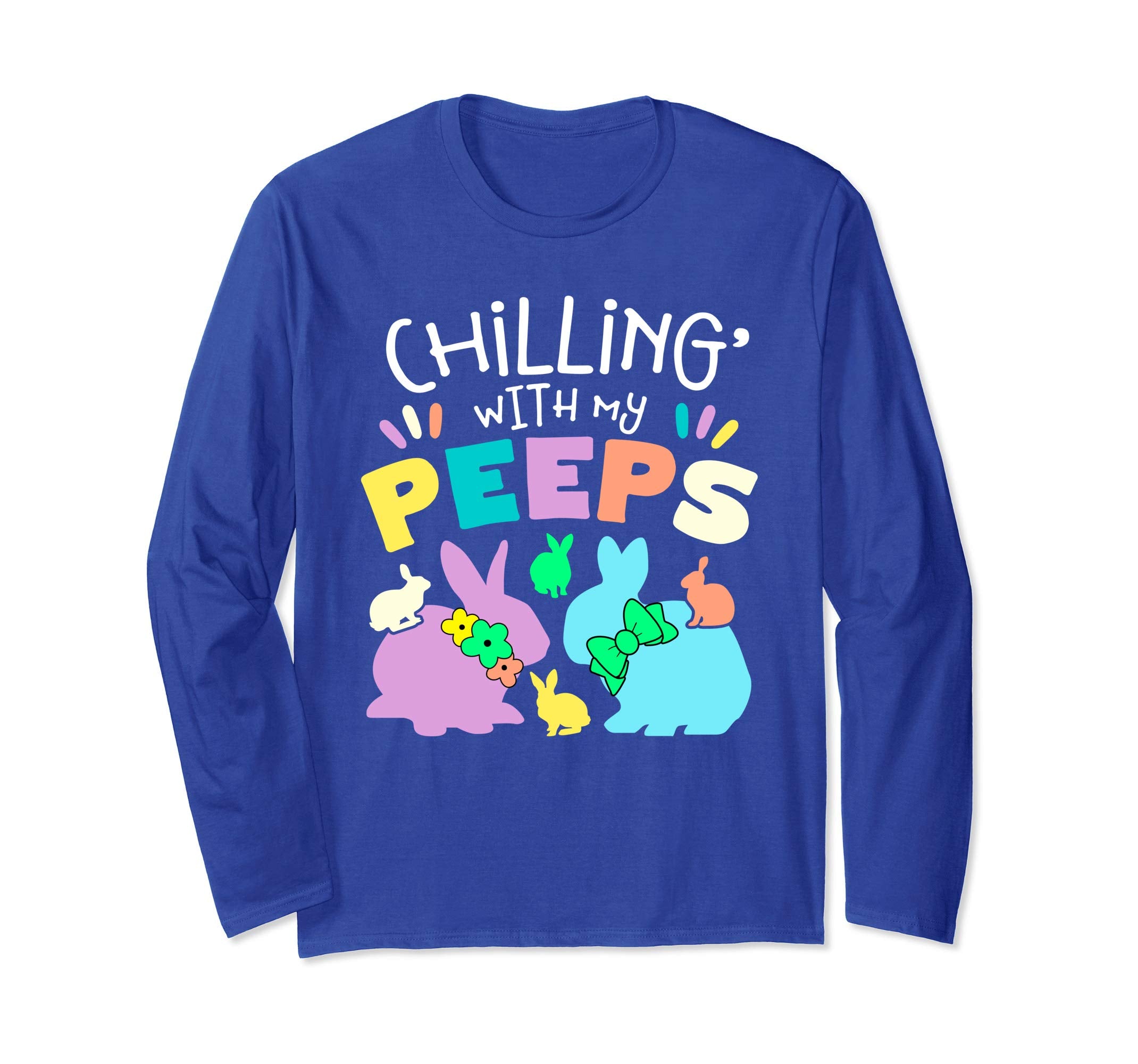 Chillin With My Peeps Happy Easter Long Sleeve T Shirt Gift