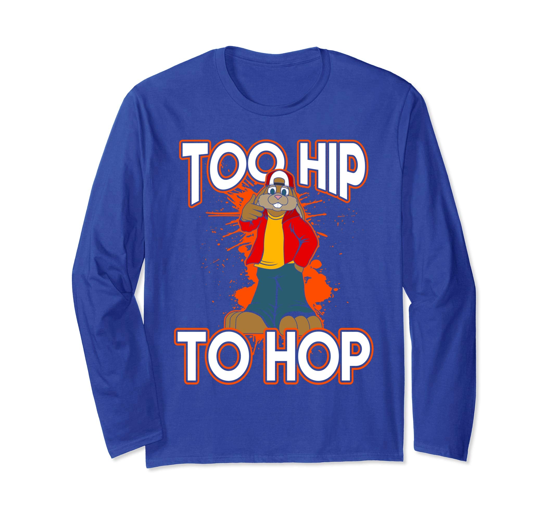 Too Hip To Hop Easter Bunny Sunday Egg Hunt Hiding T Shirt