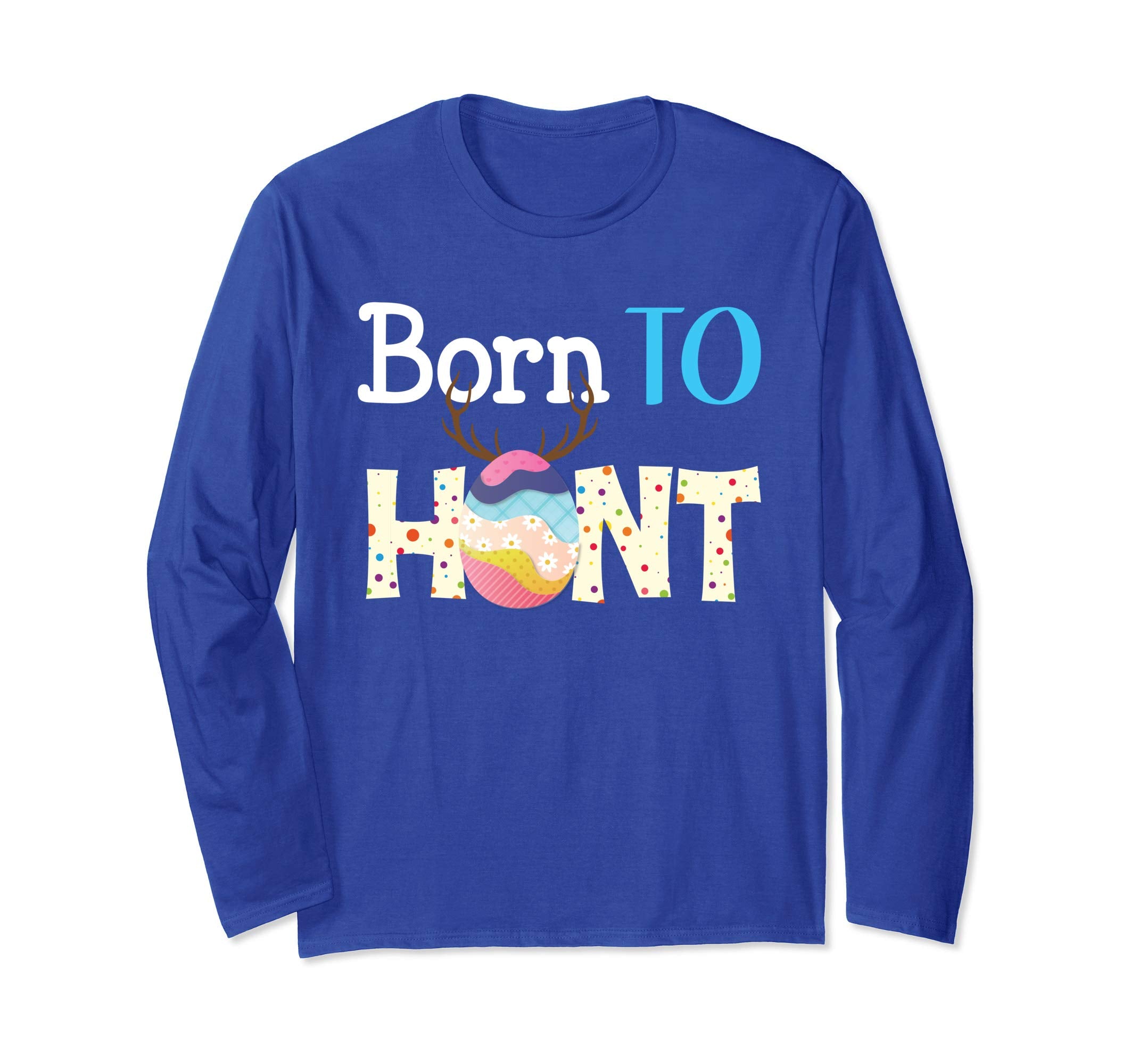 Born To Hunt Funny Eggs Hunting Easter Day T-Shirt Boys Girl