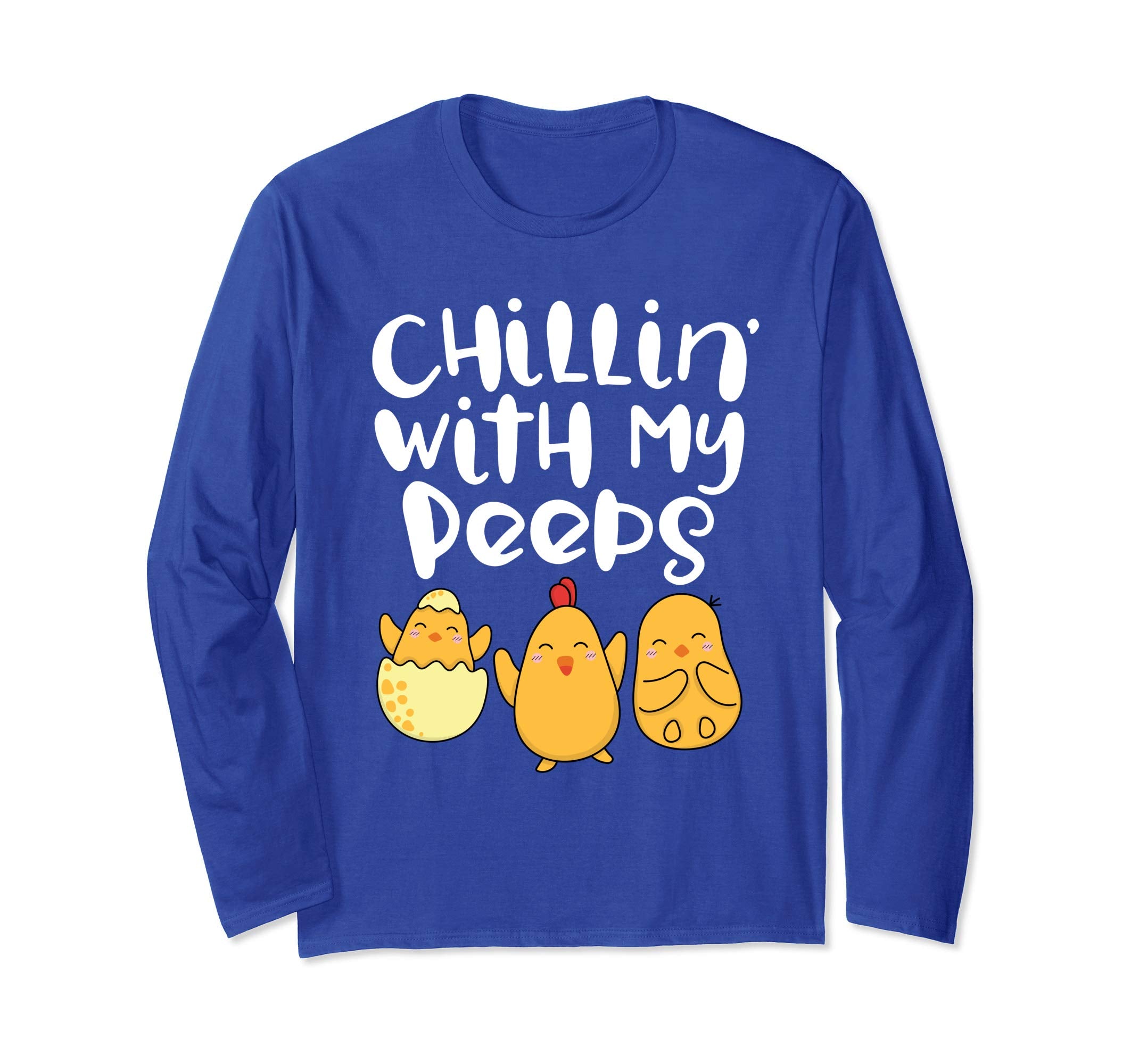 Chillin With My Peeps Happy Easter Long Sleeve T Shirt Gift