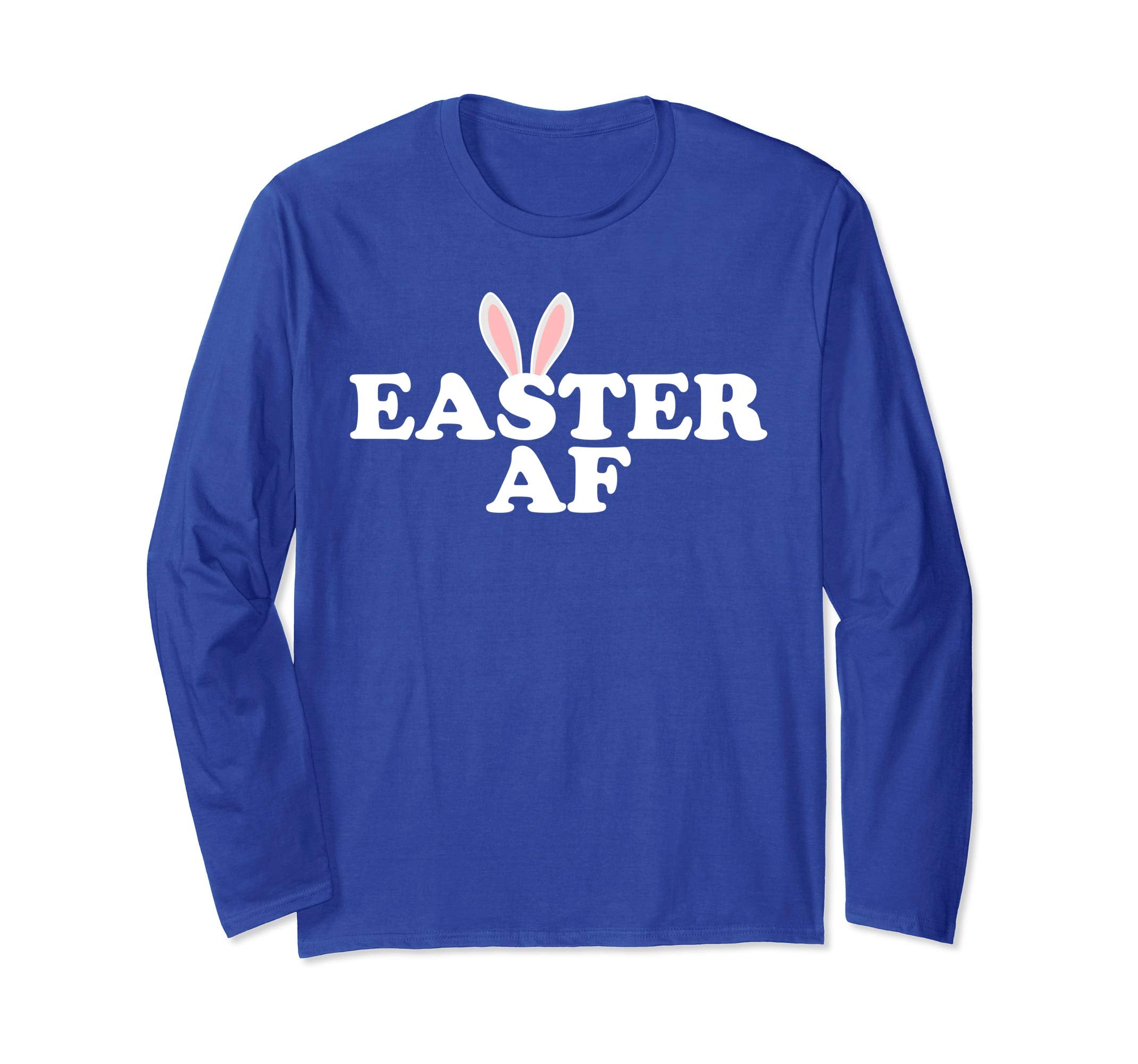Easter AF T-shirt With Happy Bunny Ears - Long Sleeve
