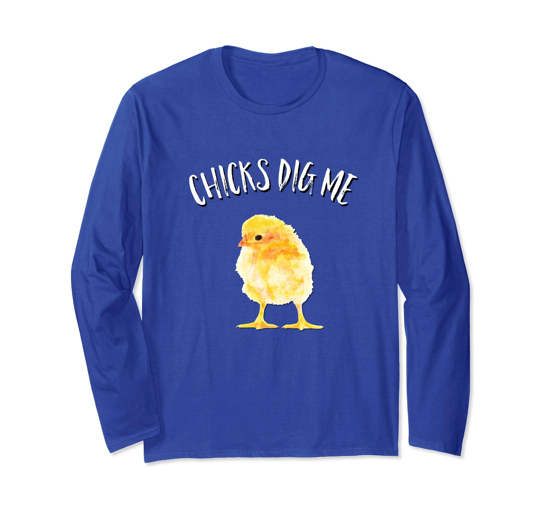 Chicks Dig Me Happy Easter Long Sleeve Shirt