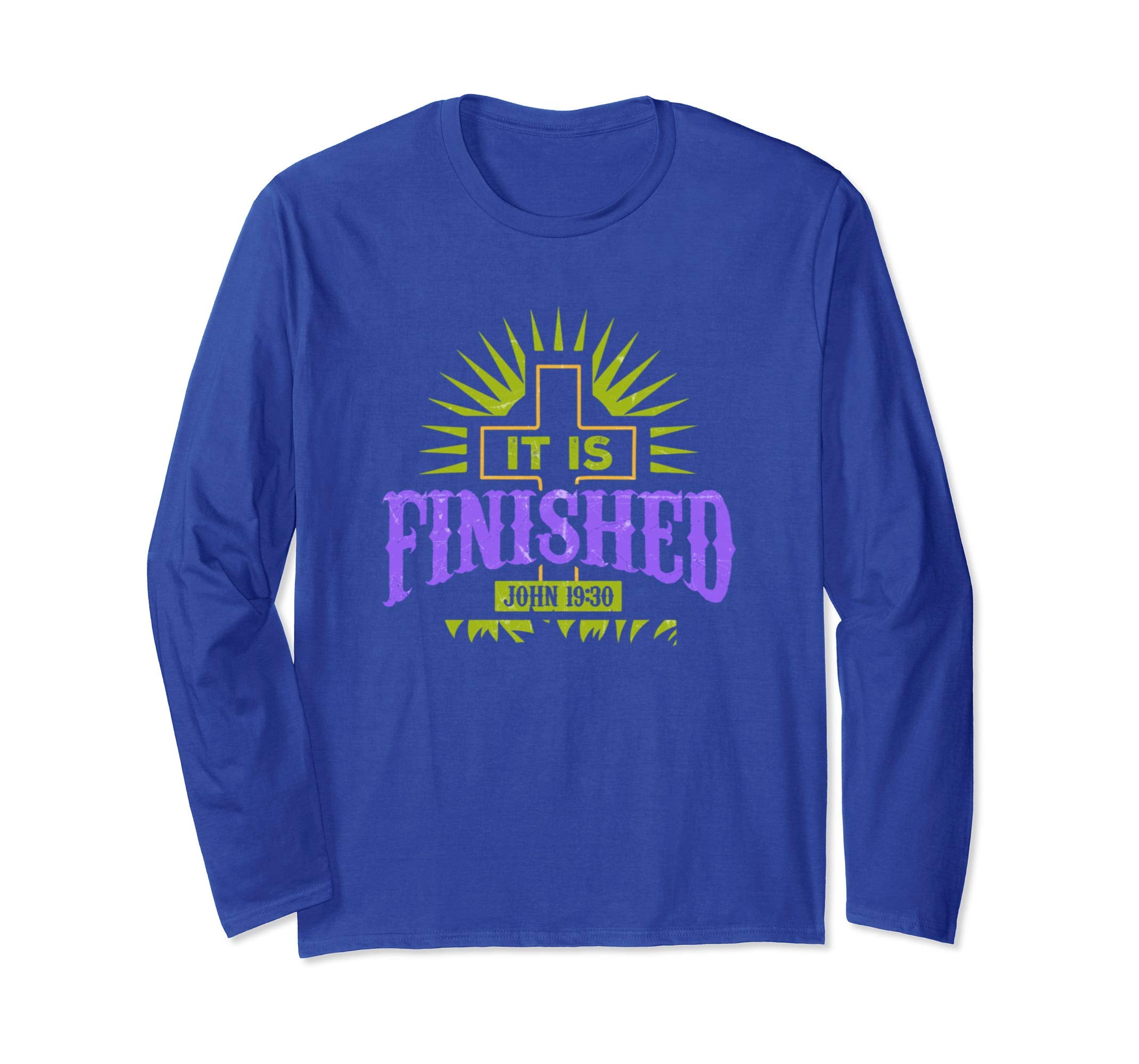 It Is Finished Jesus Easter Resurrection Long Sleeve T-Shirt