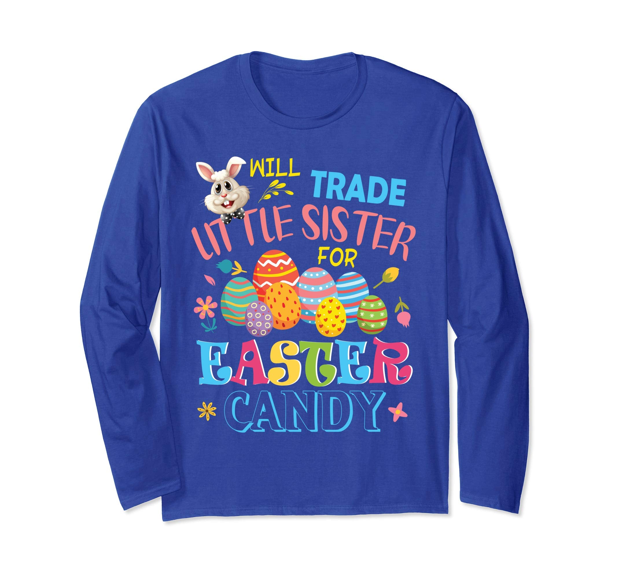 Bunny Will Trade Little Sister For Easter Candy Eggs Shirt