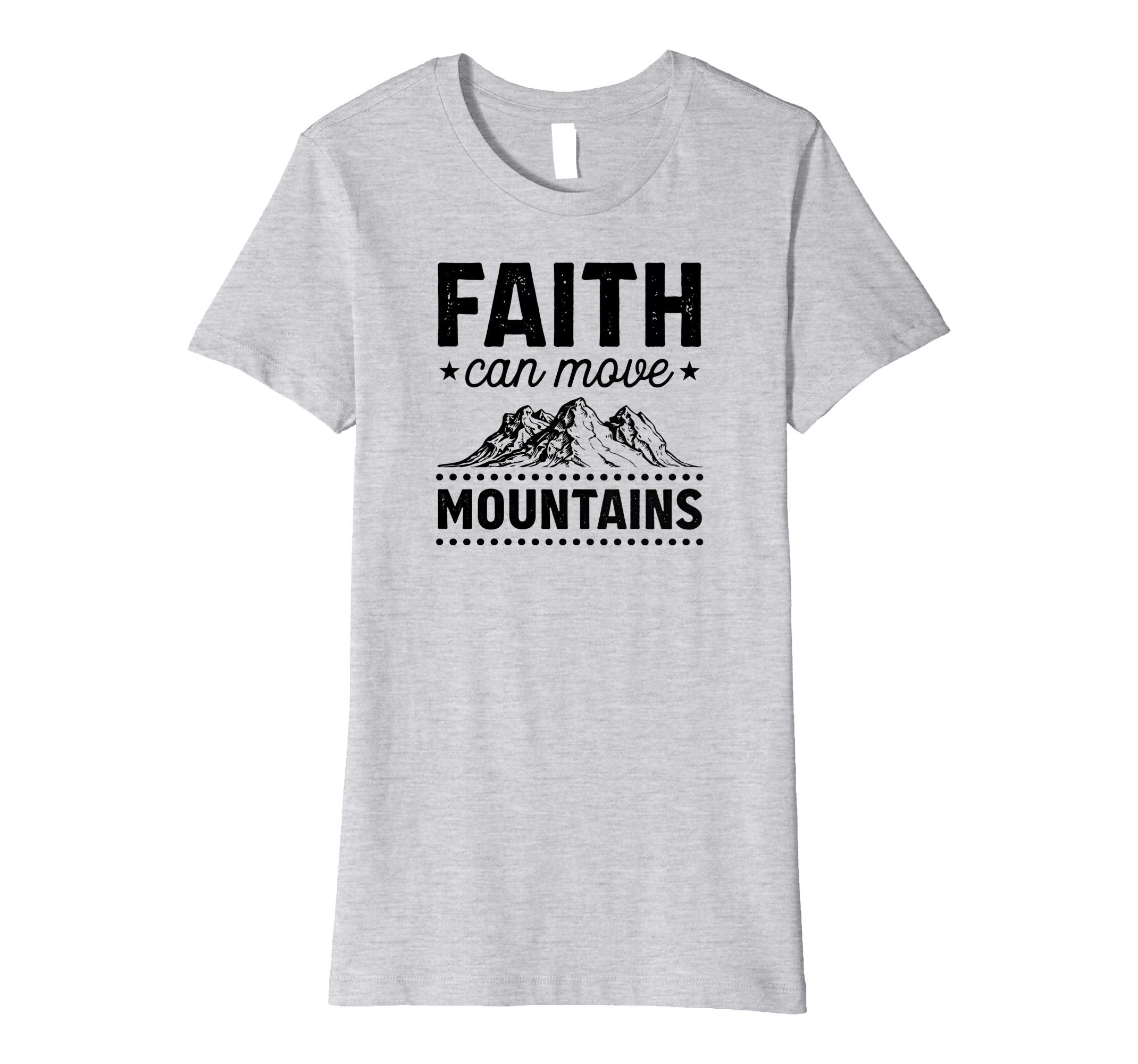 Faith Can Move Mountains Christian Easter Bible Gift T-Shirt