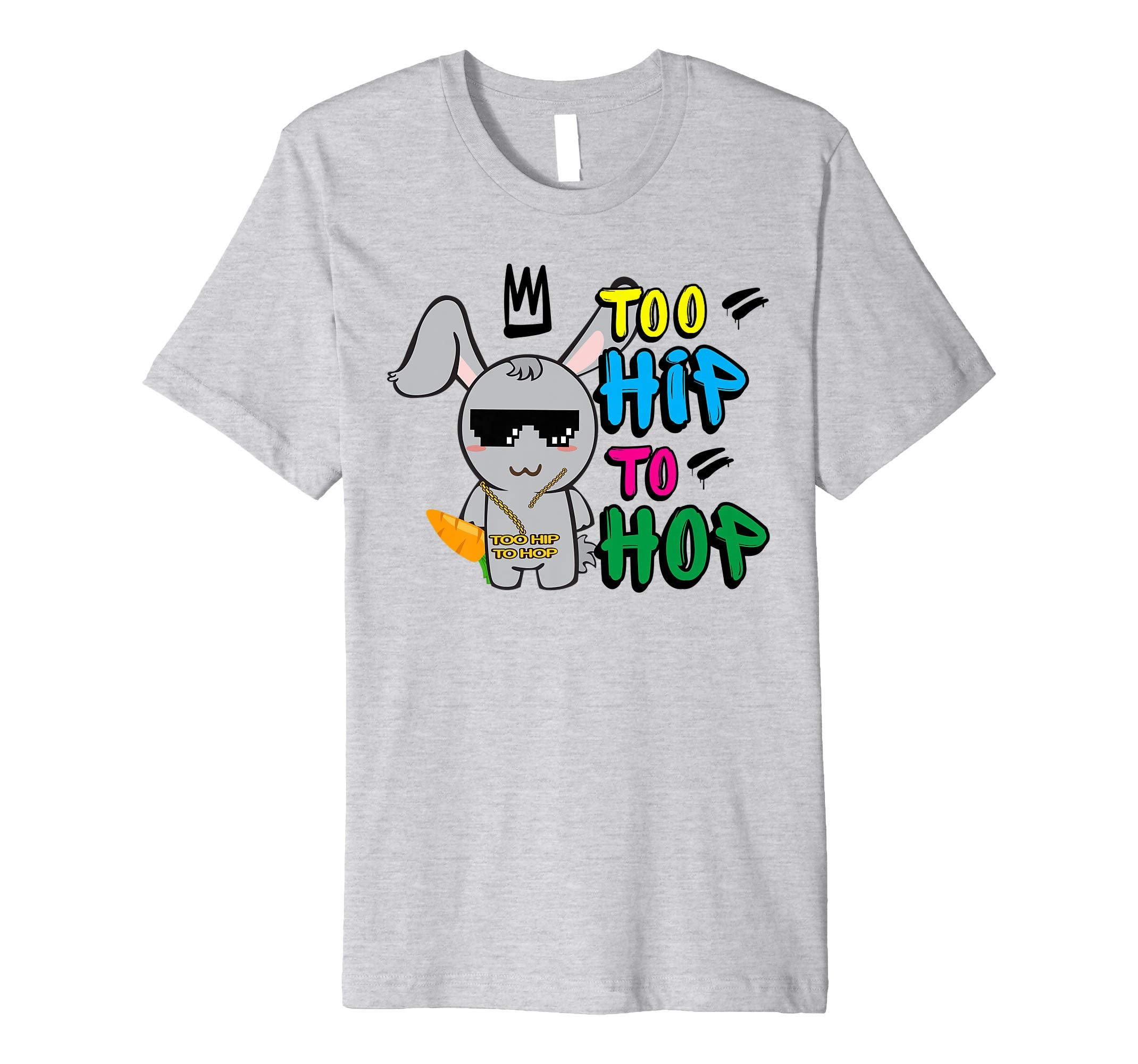 Too Hip To Hop Shirt | Funny Easter Bunny Dance Costume