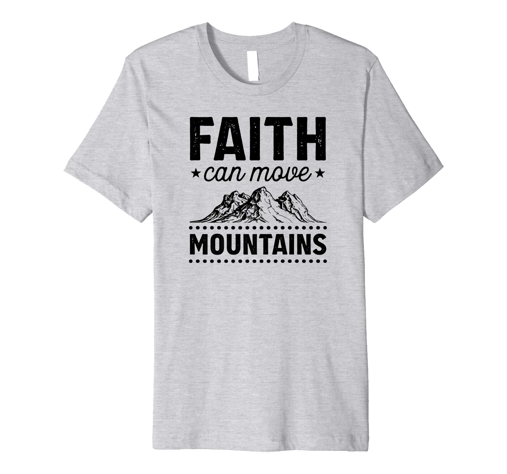 Faith Can Move Mountains Christian Easter Bible Gift T-Shirt
