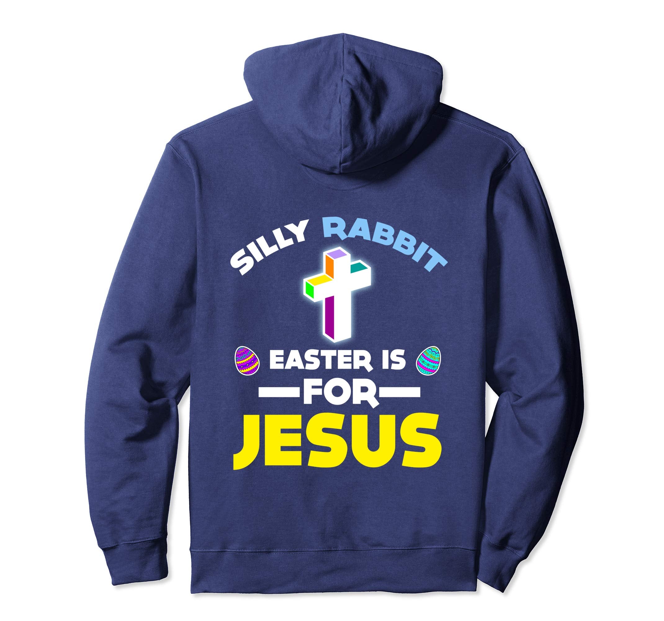 Silly Rabbit Easter is for Jesus Hoodie Gifts for Men Women