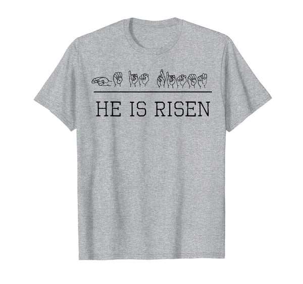 Deaf Christian Faith Easter He Is Risen ASL Sign Shirt