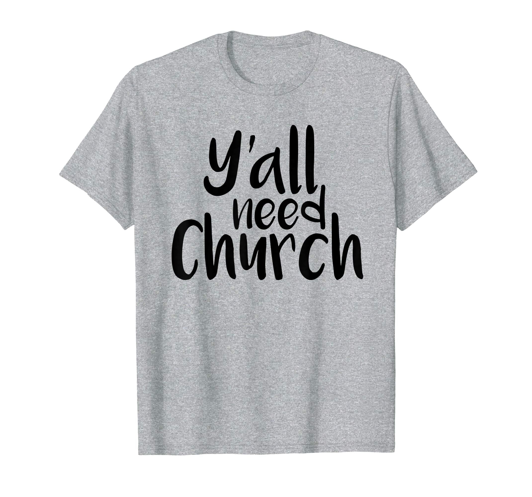 Yall Need Church T Shirt Southern Baptist Sunday Easter Gift
