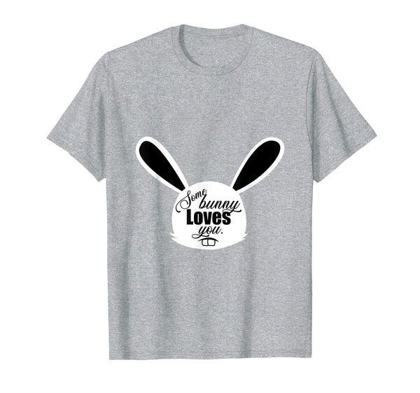 Some Bunny Loves You Valentine's Day Easter Rabbit T-Shirt