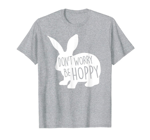Cute Easter Bunny Don't Worry Be Hoppy Gift T-Shirt