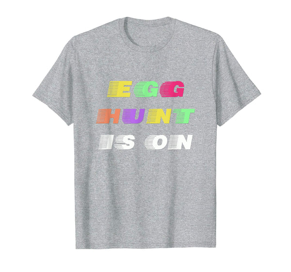 Egg Hunt Is On Funny Easter Gift T-Shirt For Boys Girls