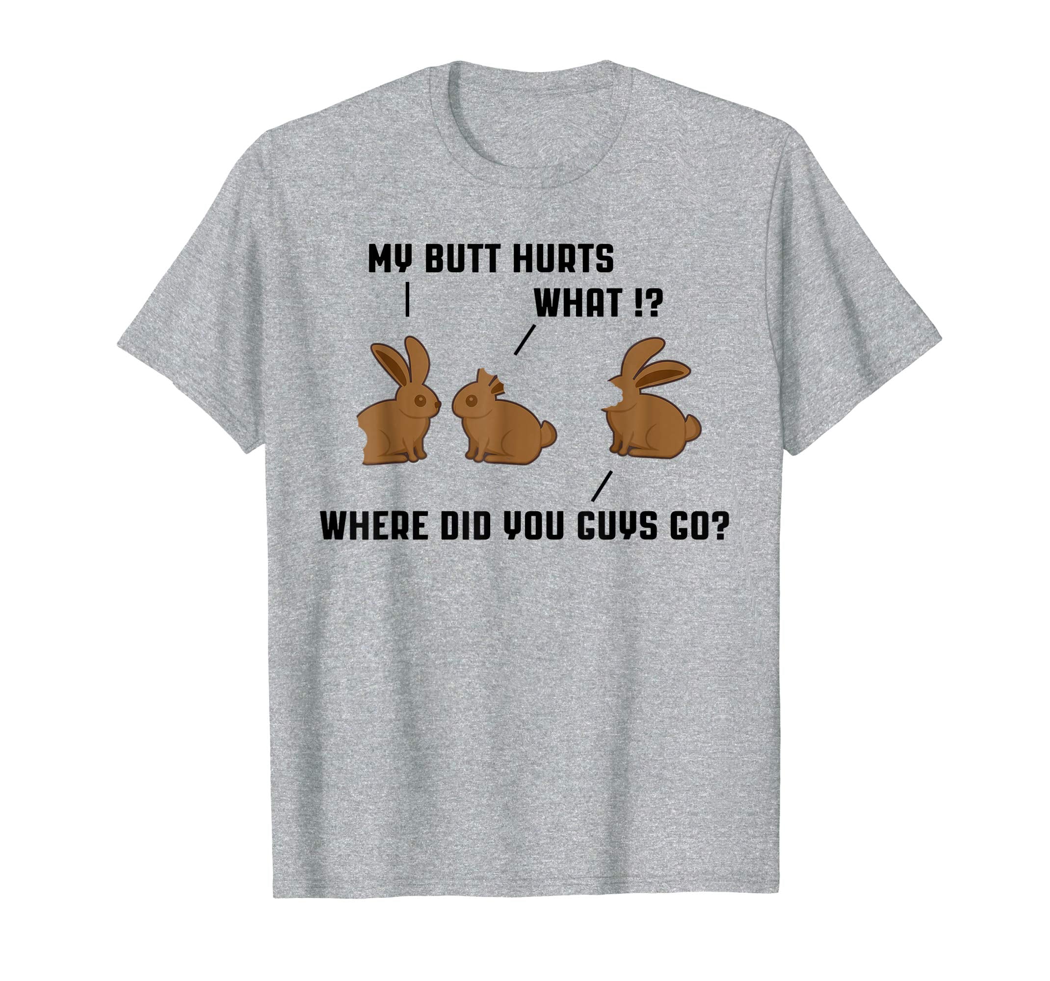 My Butt Hurts Chocolate Bunny Easter Funny Shirt