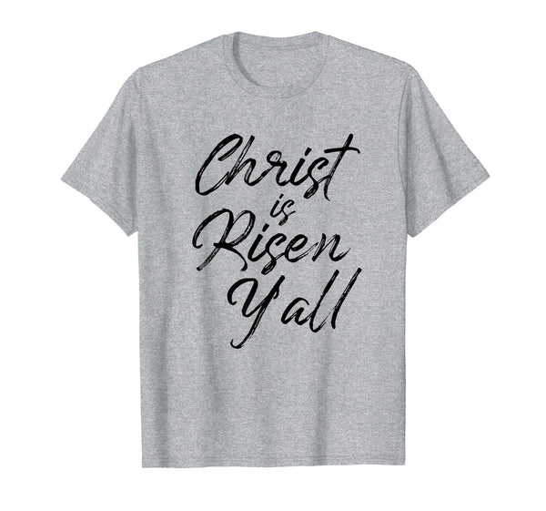 Christ is Risen Y'all Shirt Southern Easter Jesus Tee