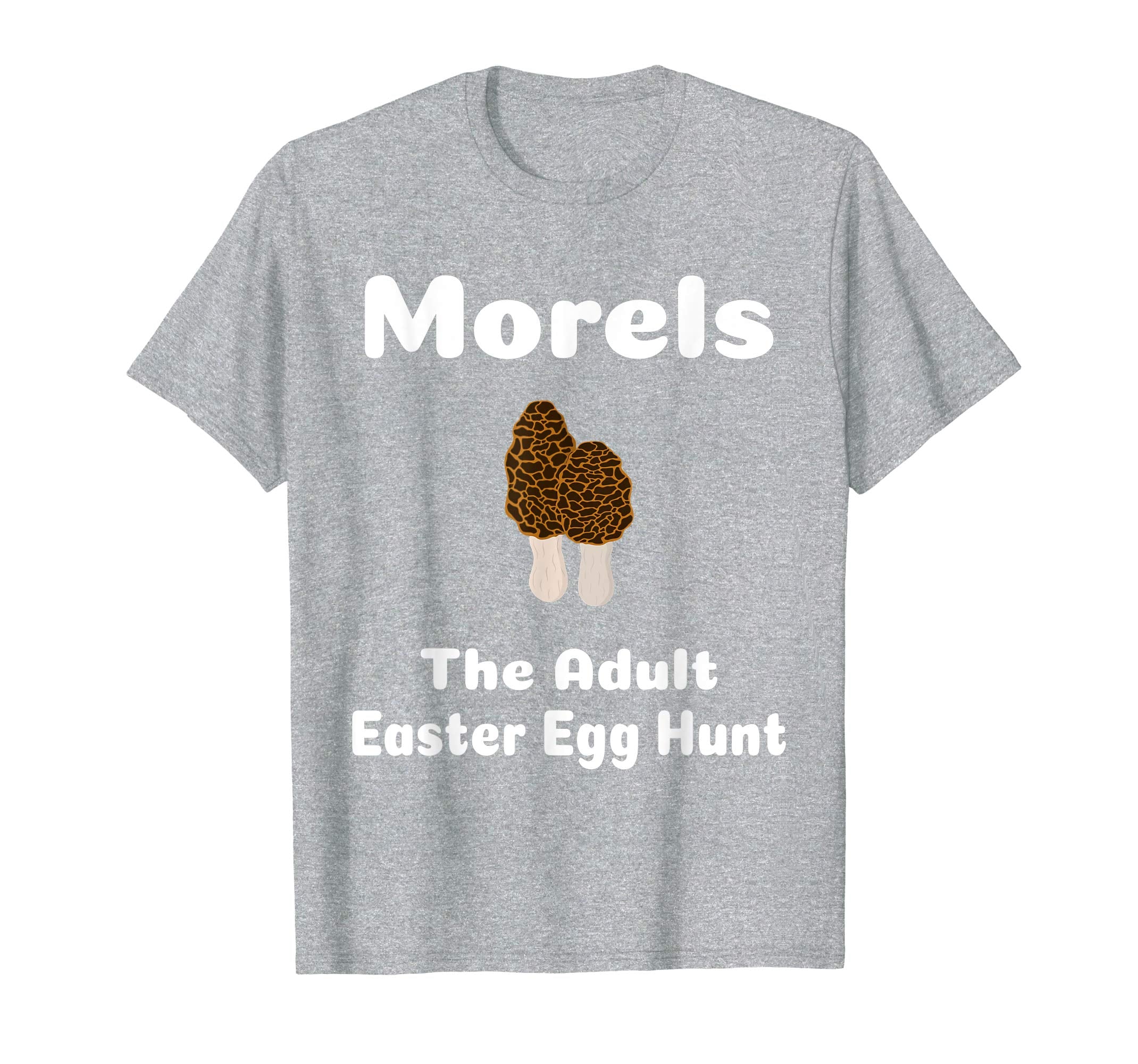 Morels the adult Easter Egg Hunt Shirt