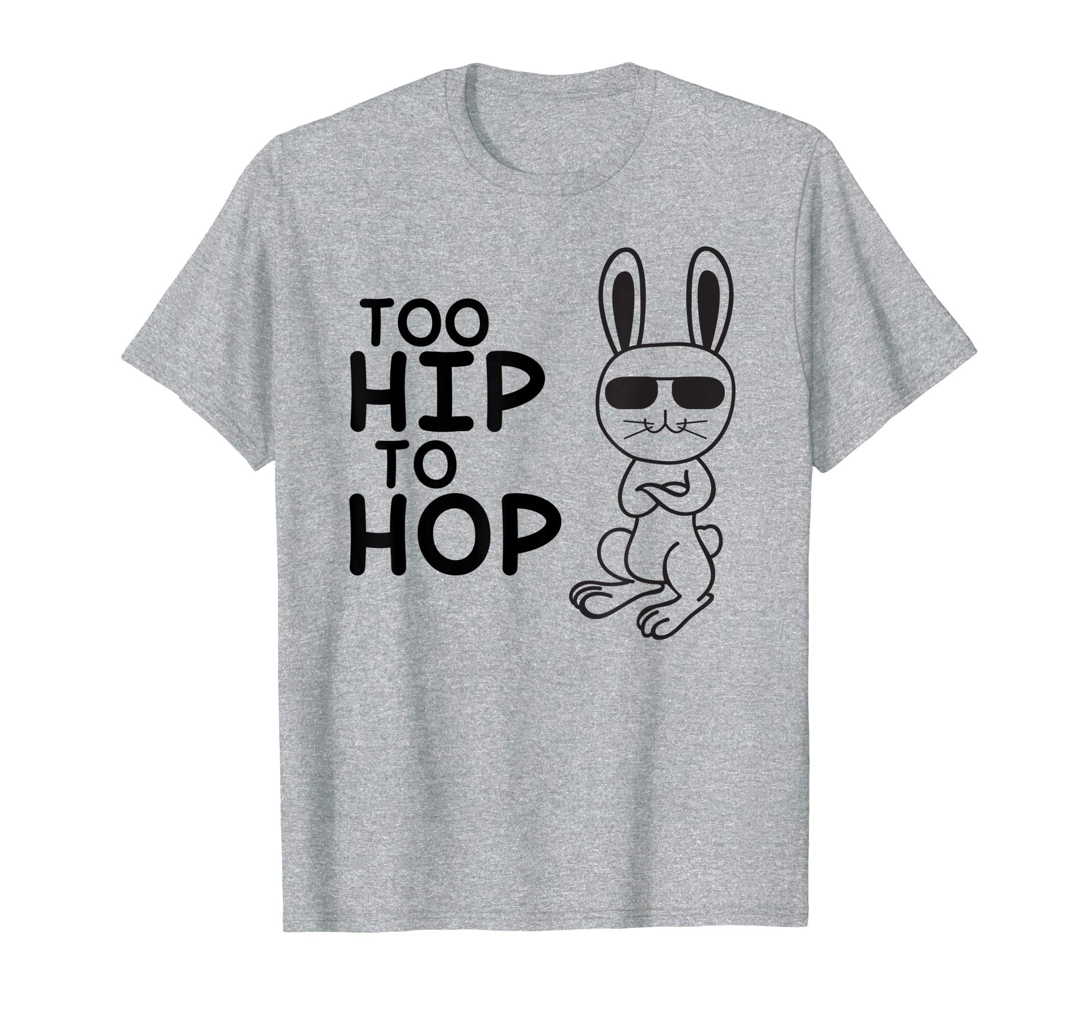 Too Hip To Hop Easter Bunny Shirts