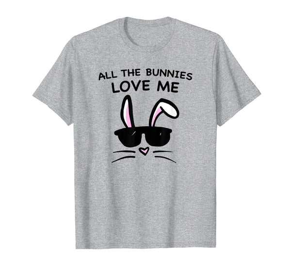 All The Bunnies Love Me Easter T-Shirt