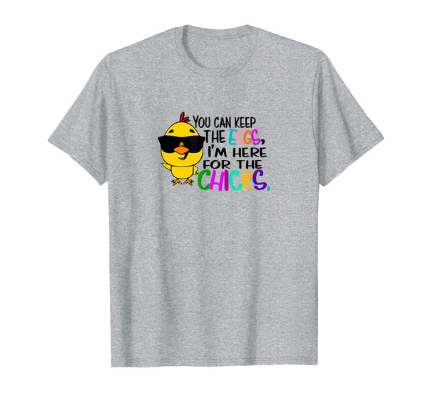 Here For the Chicks Easter Gift Shirt