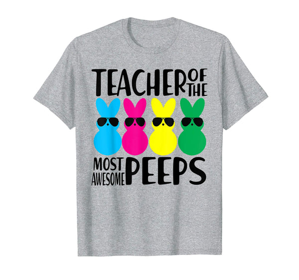 Teacher of The Most Awesome Peeps Easter Day Gift Shirt