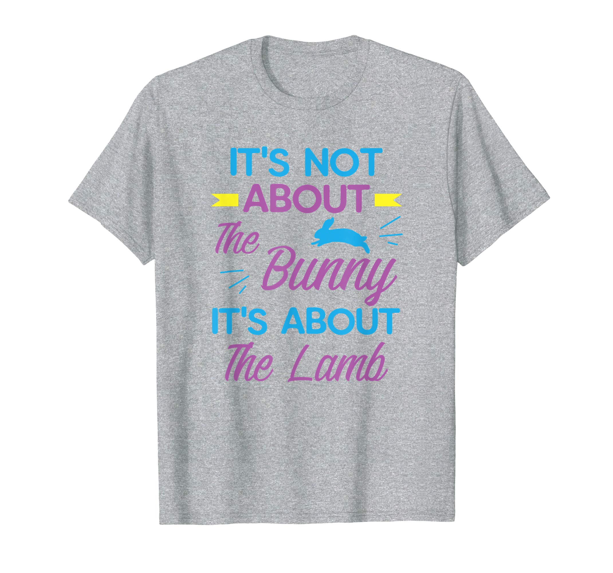 It's Not About The Bunny It's About The Lamb Easter Shirt