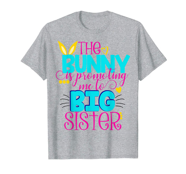 Easter Bunny Promoting Me To Big Sister Shirt Kids Pregnant