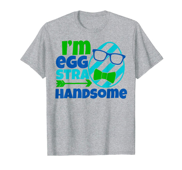 I'm Eggstra Handsome Funny Egg Hunt Easter 2019 Gift T-Shirt