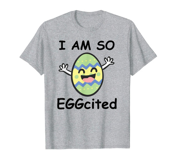 I am so EGGcited Funny Easter Bunny Ears for Boy Girl Shirt