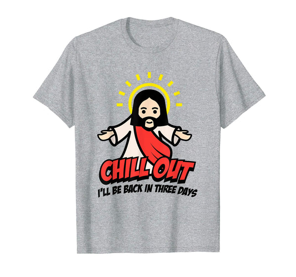 Chill Out Funny Religious Easter T-Shirt Jesus Christ