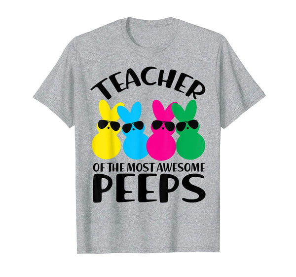 Teacher of The Most Awesome Peeps Easter Gift TShirt