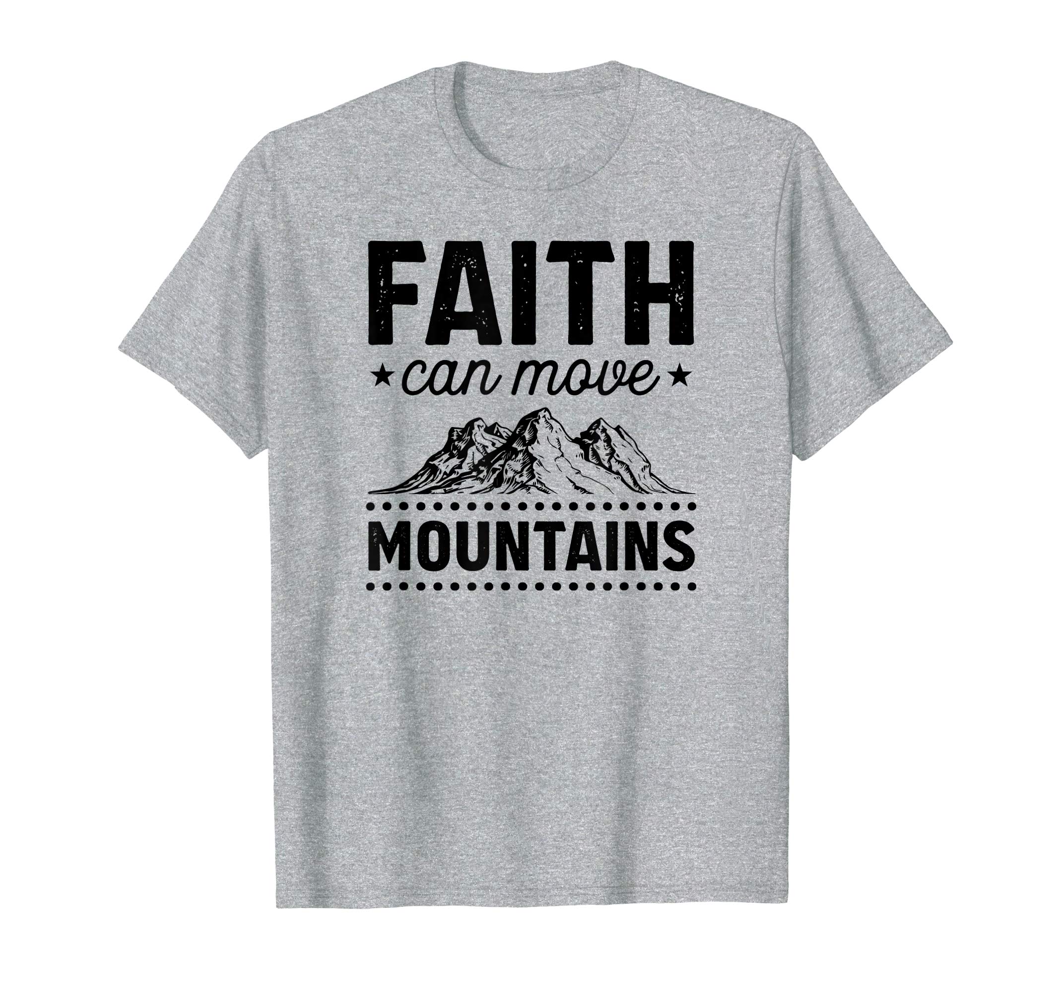 Faith Can Move Mountains Christian Easter Bible Gift T-Shirt