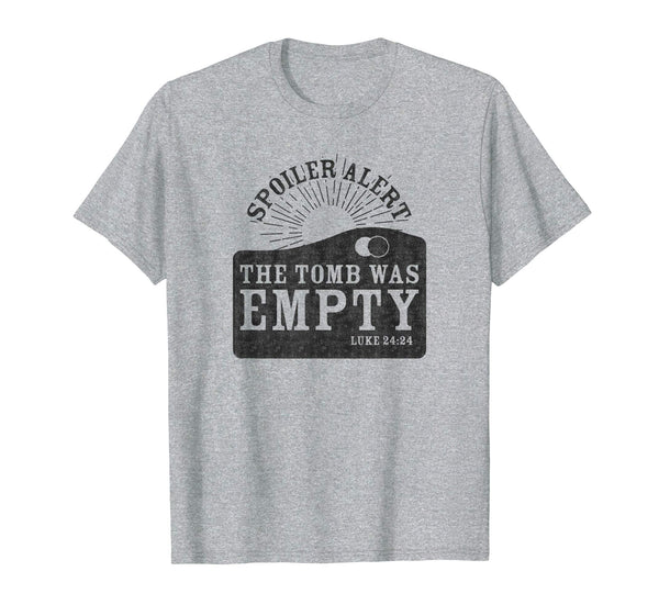 Spoiler Alert The Tomb Was Empty Shirt Christian Easter Gift