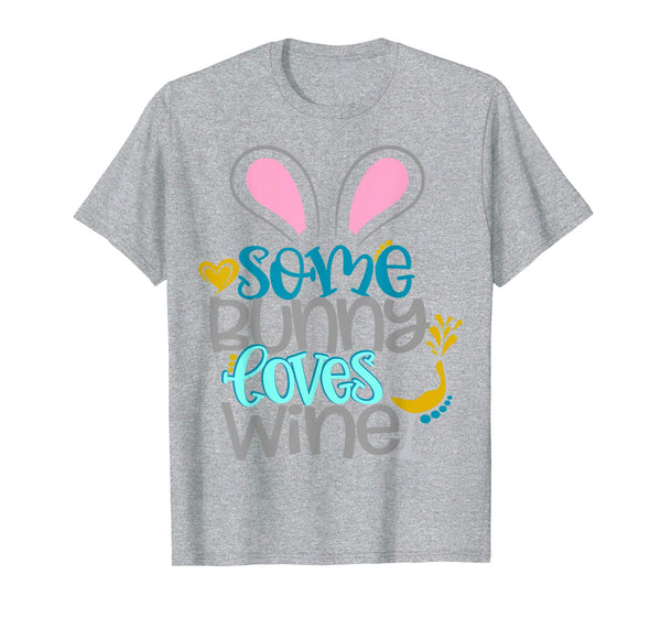 Some Bunny Loves Wine Mom Easter Shirt Cute Women Wife