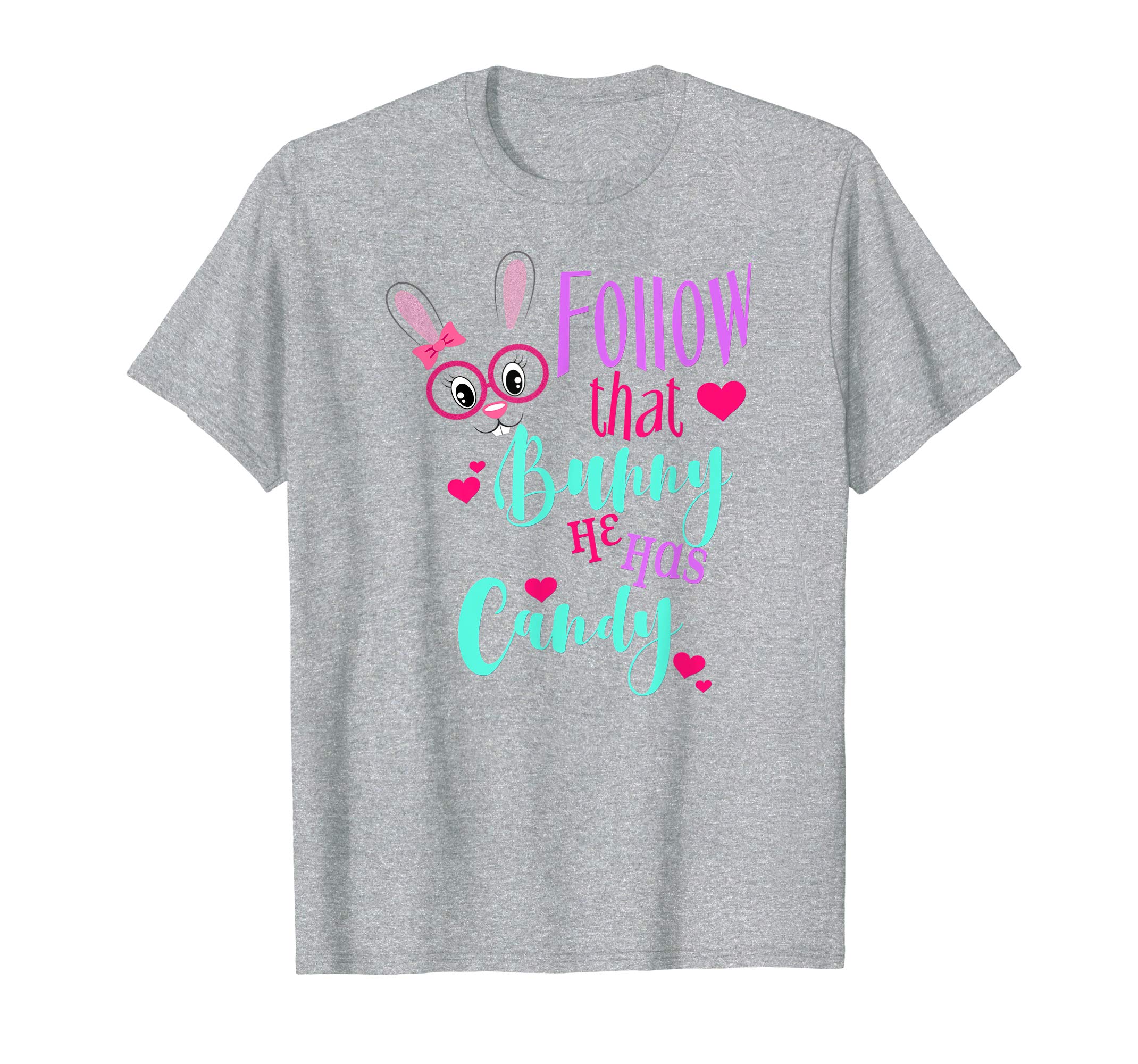 Easter-Follow that Bunny he has Candy-Easter Candy T-Shirt