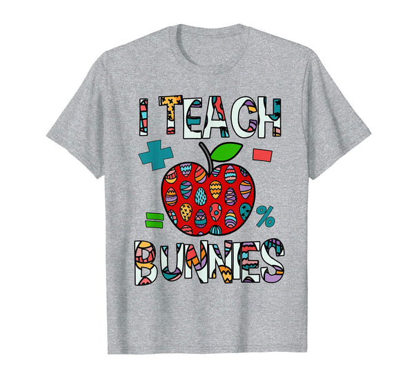 Funny Teacher Gift I Teach Bunnies Shirt Easter Teacher Tee