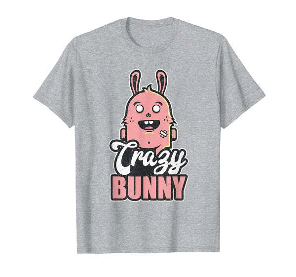 Funny Be a Crazy Bunny Easter T-Shirt