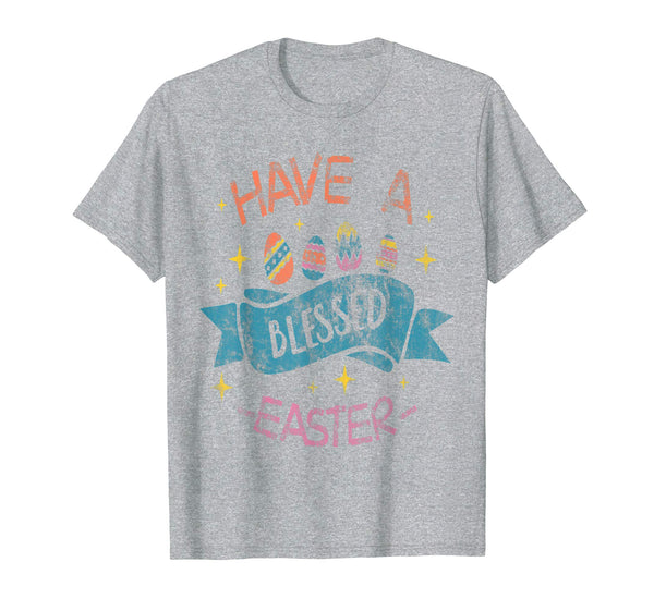 Have a Blessed Easter T-Shirt Gift Women