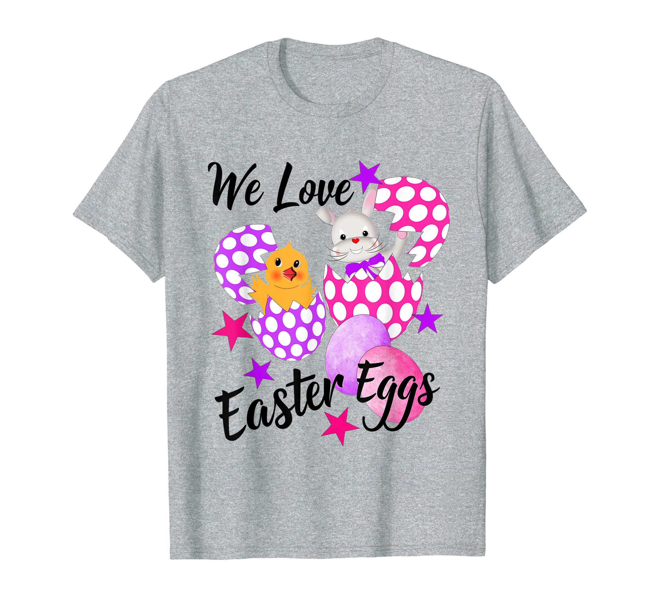 We Love Easter Eggs Fun T Shirt