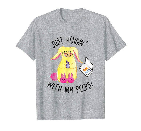 Just Hangin' With My Peeps Easter Shirt Fun Festive Tee