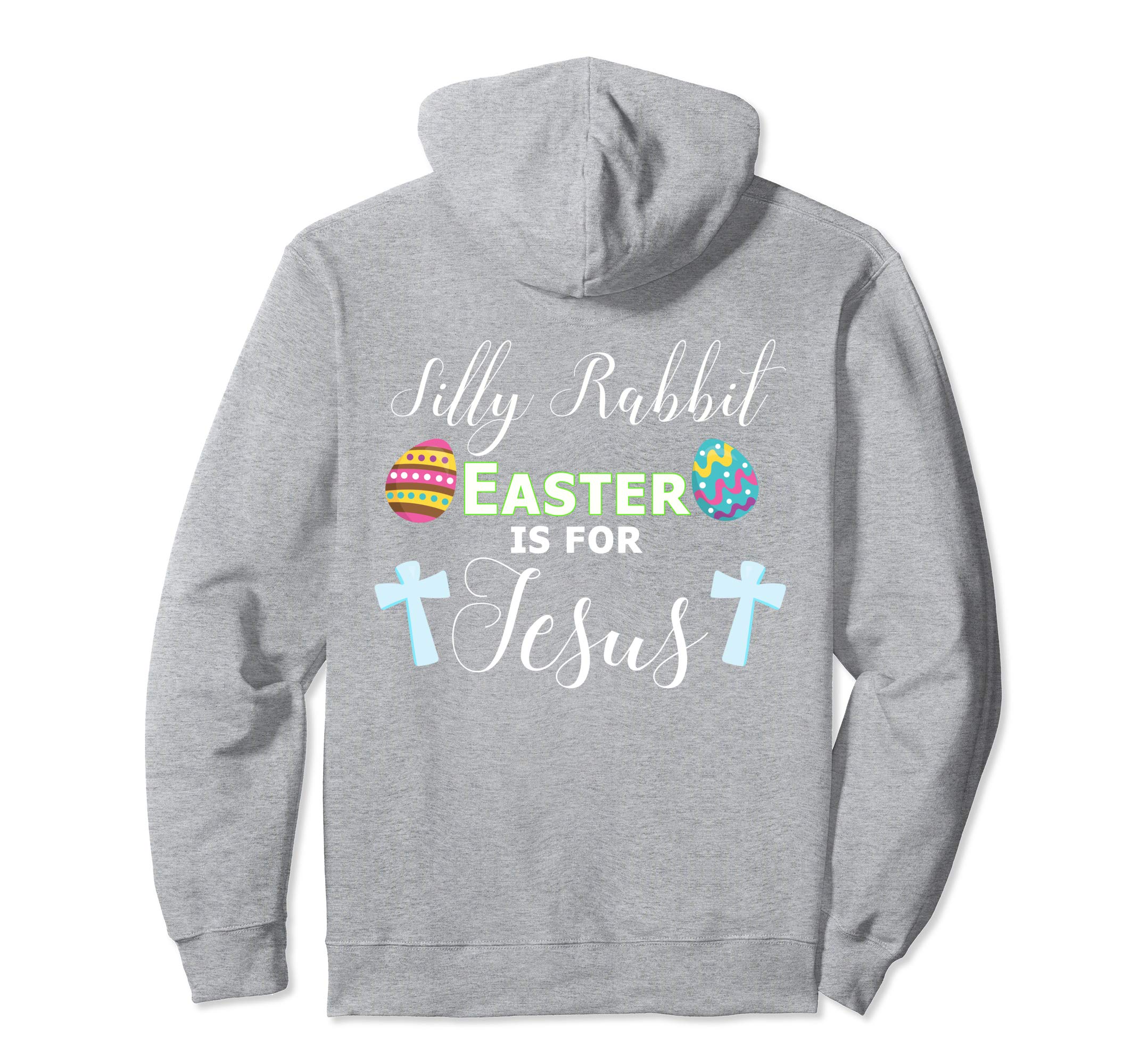 Silly Rabbit Shirt Easter is For Jesus Hoody Hoodie